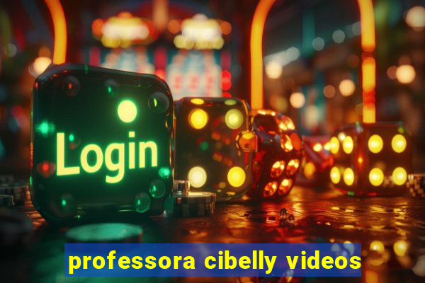 professora cibelly videos